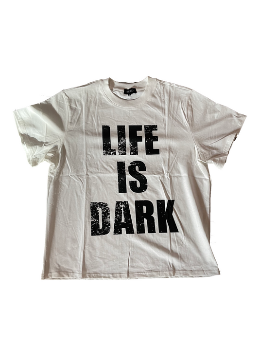 Life IS Dark Tee